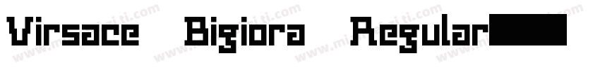 Virsace Bigiora Regular字体转换